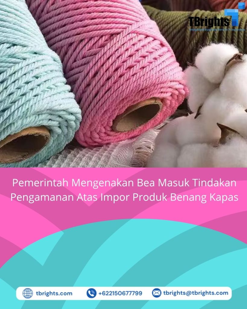 Pemerintah Mengenakan Bea Masuk Tindakan Pengamanan Atas Impor Produk Benang Kapas