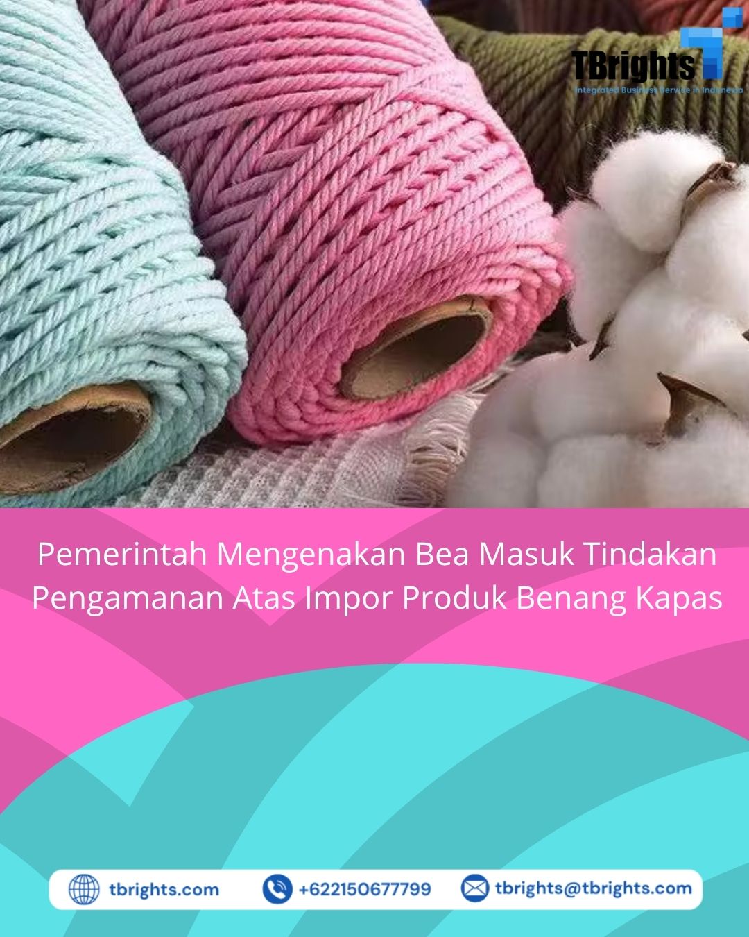 Pemerintah Mengenakan Bea Masuk Tindakan Pengamanan Atas Impor Produk Benang Kapas