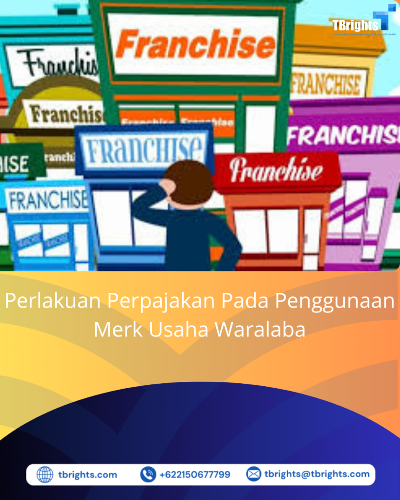 Perlakuan Perpajakan Pada Penggunaan Merek Usaha Waralaba